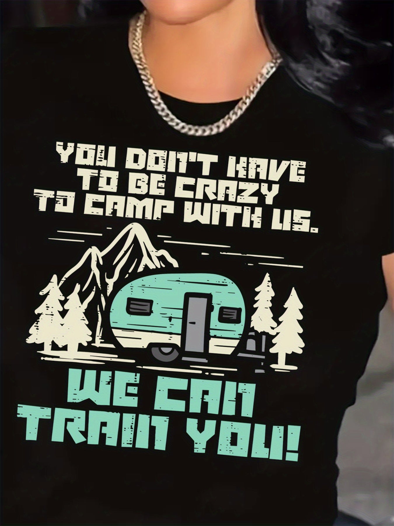 Women's Plus Size Casual T-Shirt - 'You Don't Have To Be Crazy to Camp with Us, We Can Train You' Graphic Tee Shirt